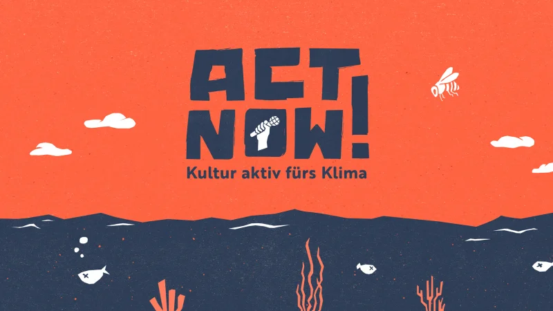 Titelbild ACT NOW! Kultur aktiv für das Klima