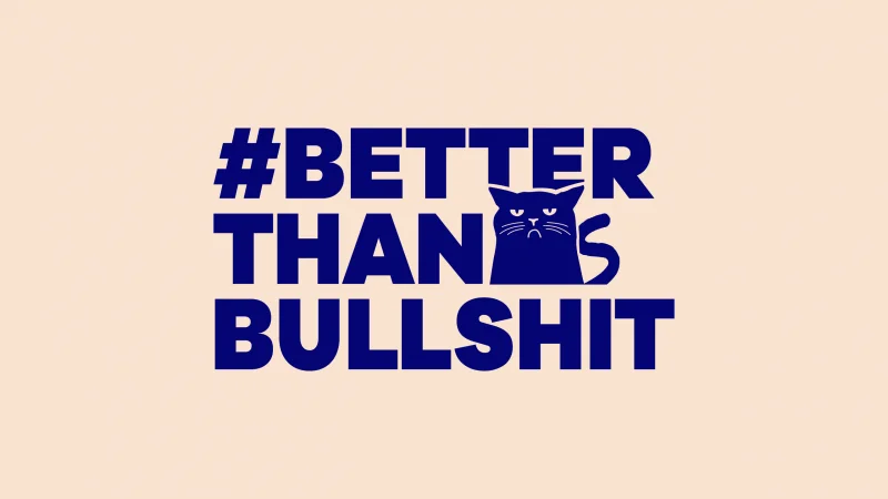 ein illustrierter Schriftzug mit dem Hashtag #betterthanbullshit